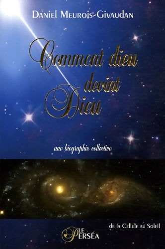 Livrenpoche : Comment dieu devint Dieu : Une biographie collective - Daniel Meurois - Livre