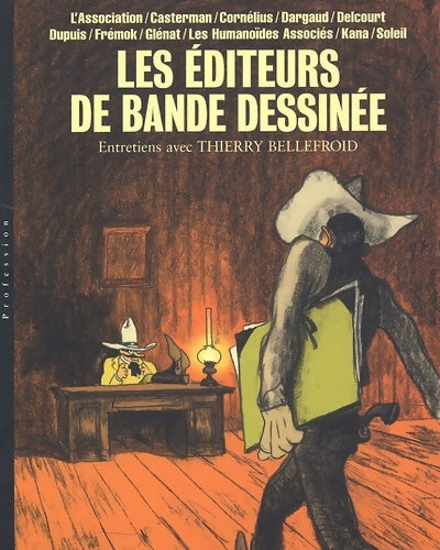 Livrenpoche : Editeur bande dessinée entretiens avec Thierry Bellefroid Tome I - Editeur bande dessinée entret - Thierry Bellefroid - Livre