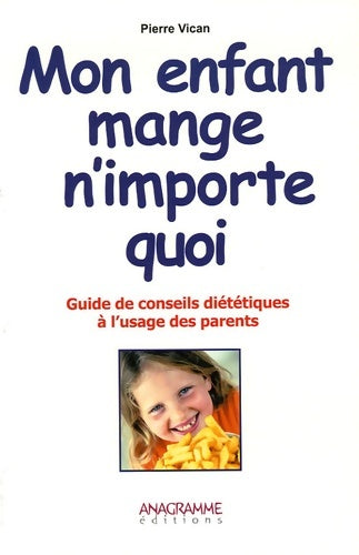 Livrenpoche : Mon enfant mange n'importe quoi - Pierre Vican - Livre