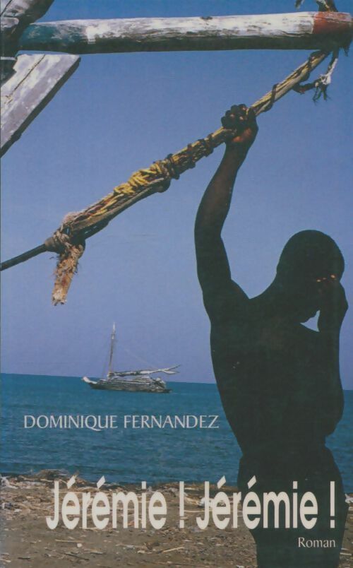 Livrenpoche : Jérémie ! Jérémie ! - Dominique Fernandez - Livre