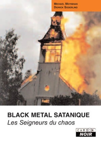 Livrenpoche : BLACK Métal SATANIQUE Les seigneurs du chaos - Michael Moynihan - Livre