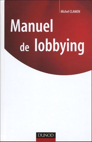 Livrenpoche : Manuel de lobbying - Michel Clamen - Livre