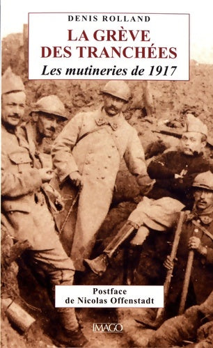 Livrenpoche : GREVE DES TRANCHEES. LES MUTINERIES DE 1917 - Denis Rolland - Livre