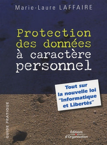 Livrenpoche : Protection des données à caractère personnel : Tout sur la nouvelle loi - Marie-Laure Laffaire - Livre