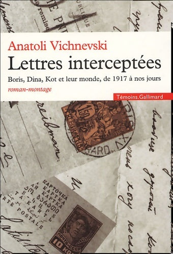 Livrenpoche : Lettres interceptées : Boris Dina Kot et leur monde de 1917 à nos jours. Roman-montage - Anatoli Vichnevski - Livre