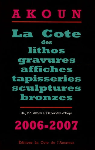 Livrenpoche : La Cote des lithos gravures affiches tapisseries sculptures et bronzes - Jacky-Armand Akoun - Livre