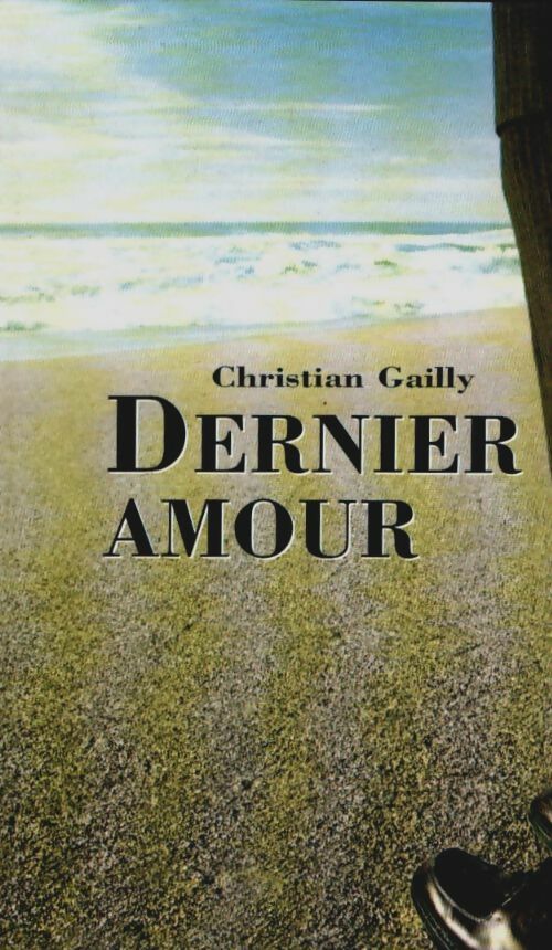 Livrenpoche : Dernier amour - Christian Gailly - Livre