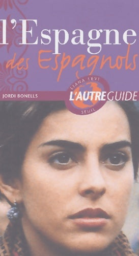 Livrenpoche : L'Espagne des Espagnols - Jordi Bonells - Livre