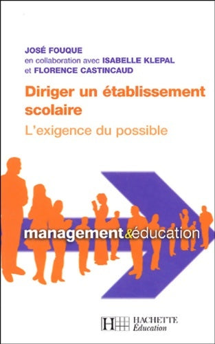 Livrenpoche : Diriger un établissement scolaire : L'exigence du possible - José Fouque J - Livre
