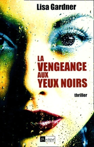 Livrenpoche : La vengeance aux yeux noirs - Lisa Gardner - Livre