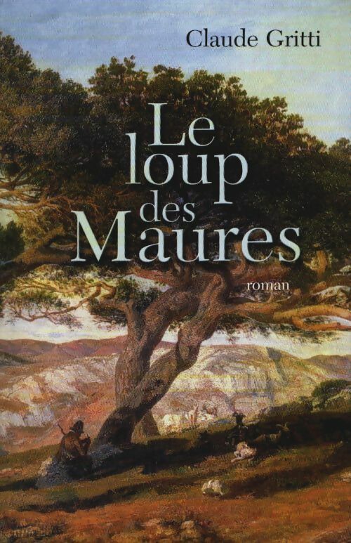 Livrenpoche : Le loup des Maures - Claude Gritti - Livre