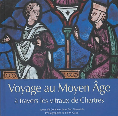 Livrenpoche : Voyage au Moyen Age à travers les vitraux de Chartres - Colette Deremble - Livre