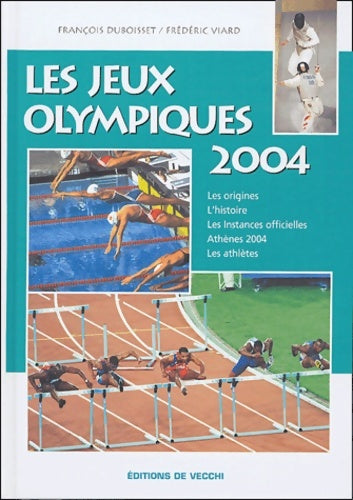 Livrenpoche : Les Jeux Olympiques 2004 : Athènes - François Duboisset - Livre