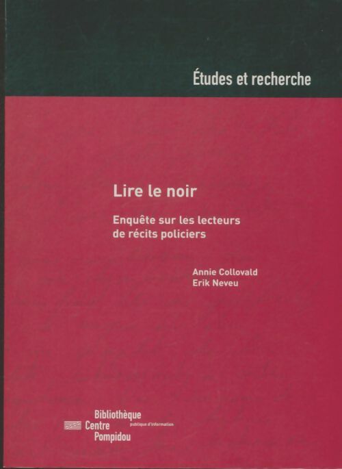 Livrenpoche : Lire le noir : Enquête sur les lecteurs de récits policiers - Annie Collovald - Livre
