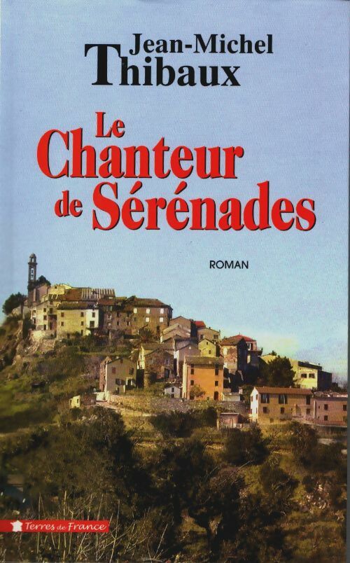 Livrenpoche : Le chanteur de sérénades - Jean-Michel Thibaux - Livre