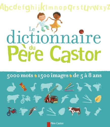 Livrenpoche : Le dictionnaire du Père Castor - Robert Giraud - Livre