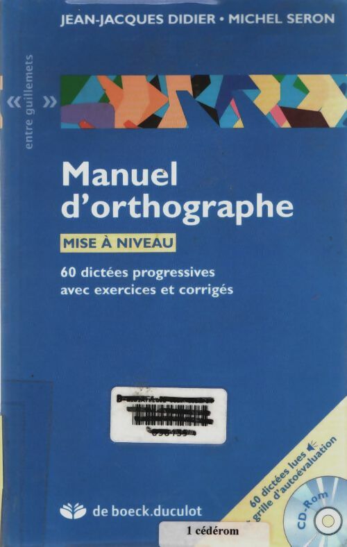 Livrenpoche : Manuel d'orthographe mise à niveau : 60 dictées progressives avec exercices et corrigés - Jean-Jacques Didier - Livre
