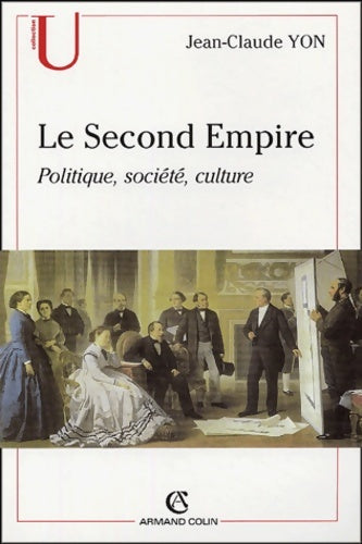 Livrenpoche : Le Second Empire : Politique société culture - Jean-Claude Yon - Livre