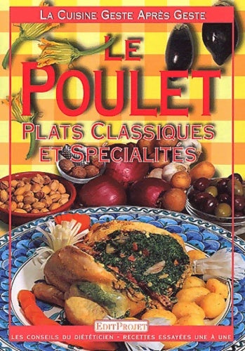 Livrenpoche : La Cuisine geste après geste : Le Poulet - Guide EditProjet - Livre