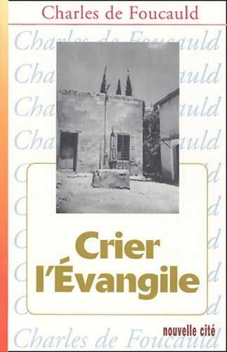 Livrenpoche : Crier l'Evangile - Charles De Foucauld - Livre