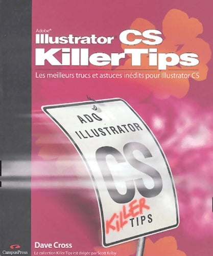 Livrenpoche : Illustrator CS : Les meilleurs trucs et astuces pour Illustrator CS - Dave Cross - Livre