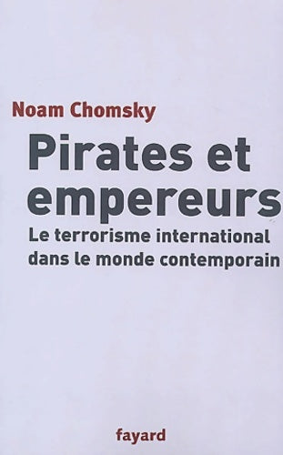 Livrenpoche : Pirates et Empereurs : Le Terrorisme international dans le monde actuel - Noam Chomsky - Livre