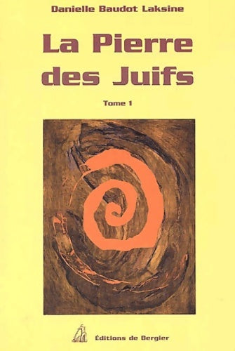 Livrenpoche : La pierre des juifs : Tome I - Danielle Baudot Laksine - Livre