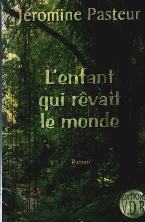 L'enfant qui rêvait le monde - Jéromine Pasteur - Livre