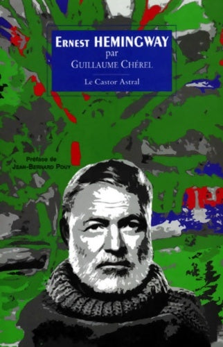 Livrenpoche : Ernest Hemingway - Guillaume Chérel - Livre