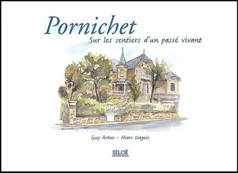 Livrenpoche : Pornichet : Sur les sentiers d'un passé vivant - Guy Artur - Livre