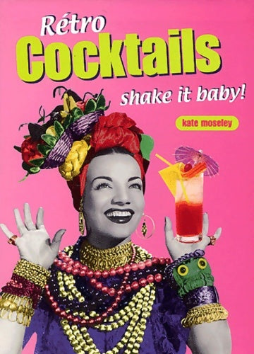 Livrenpoche : Rétro cocktails - K. Moseley - Livre