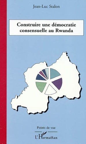 Livrenpoche : Construire une démocratie consensuelle au Rwanda - Jean-Luc Stalon - Livre