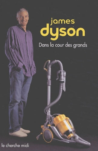 Livrenpoche : Dans la cour des grands - James Dyson - Livre