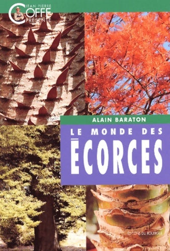 Livrenpoche : Le monde des écorces - Alain Baraton - Livre
