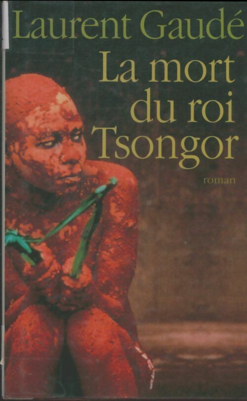 Livrenpoche : La mort du roi Tsongor - Laurent Gaudé - Livre