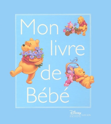 Livrenpoche : Winnie l'Ourson : Mon Livre de bébé - Walt Disney - Livre