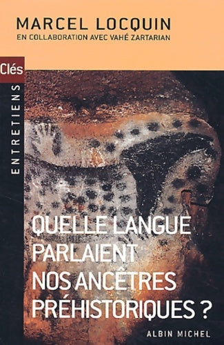 Livrenpoche : Quelle langue parlaient nos ancêtres préhistoriques ? - Marcel Locquin - Livre