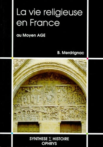 Livrenpoche : La vie religieuse en France au Moyen Age - Bernard Merdrignac - Livre