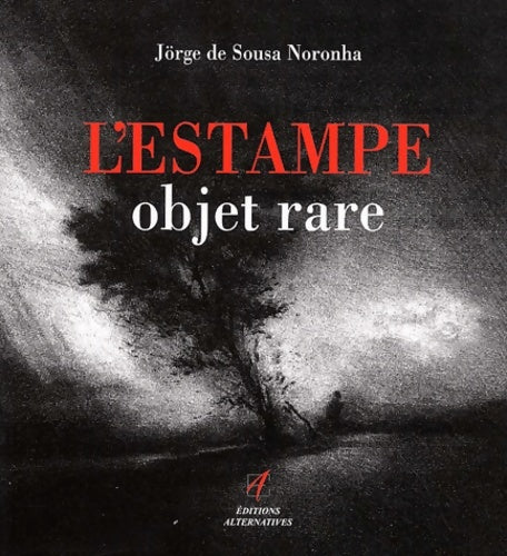 Livrenpoche : L'Estampe : Objet rare - Jörge De Sousa Noronha - Livre