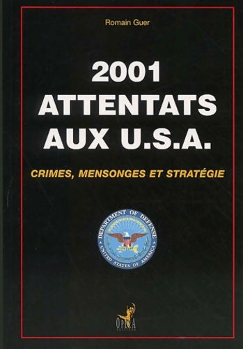 Livrenpoche : 2001 Attentats aux USA : Crimes Mensonges et Stratégie - Romain Guer - Livre