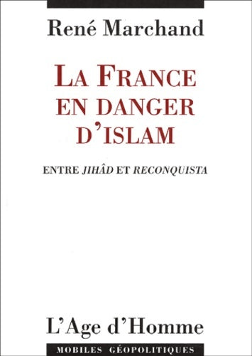 Livrenpoche : La France en danger d'islam : Entre Jihâd et Reconquista - René Marchand - Livre