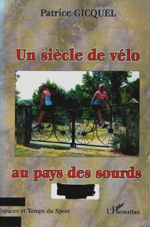Livrenpoche : Un siècle de vélo au pays des sourds - Patrice Gicquel - Livre