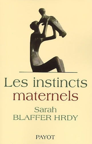 Livrenpoche : Les Instincts maternels - Sarah Blaffer Hardy - Livre