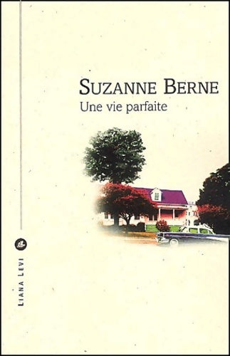 Livrenpoche : UNE VIE PARFAITE - Suzanne Berne - Livre