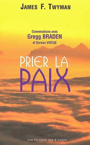 Livrenpoche : Prier la paix - Conversations - James F. Twyman - Livre