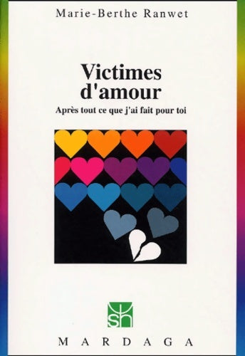 Livrenpoche : Victimes d'amour : Après tout ce que j'ai fait pour toi - Marie-Berthe Ranwet - Livre