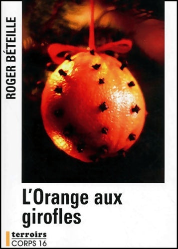 Livrenpoche : L'orange aux girofles - Roger Béteille - Livre