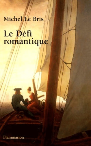 Livrenpoche : Le Défi romantique - Michel Le Bris - Livre