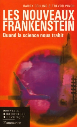 Livrenpoche : Les nouveaux frankenstein : Quand la science nous trahit - Harry Collins - Livre
