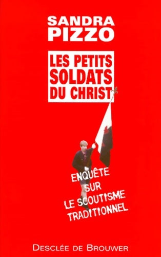 Livrenpoche : Les petits soldat du Christ - Sandra Pizzo - Livre
